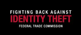 A link to the Federal Trade Commission Fighting Back Against Identiy Theft web site
